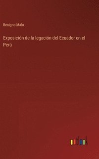 bokomslag Exposición de la legación del Ecuador en el Perú