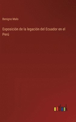 bokomslag Exposicin de la legacin del Ecuador en el Per