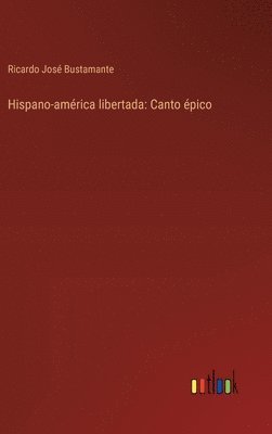 bokomslag Hispano-amrica libertada