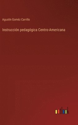 bokomslag Instrucción pedagógica Centro-Americana