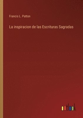 bokomslag La inspiracion de las Escrituras Sagradas