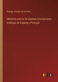 bokomslag Memoria acerca de algunas inscripciones arbigas de Espaa y Portugal