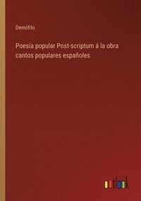 bokomslag Poesía popular Post-scriptum á la obra cantos populares españoles