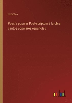 bokomslag Poesía popular Post-scriptum á la obra cantos populares españoles