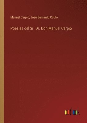 bokomslag Poesias del Sr. Dr. Don Manuel Carpio
