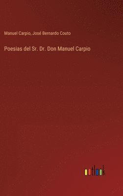 bokomslag Poesias del Sr. Dr. Don Manuel Carpio