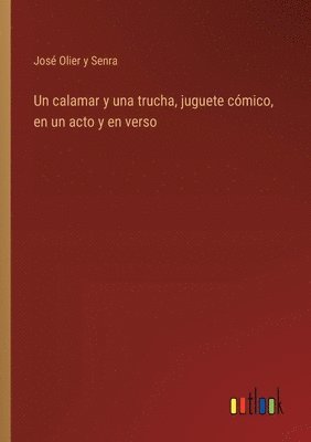 bokomslag calamar y una trucha, juguete cómico, en un acto y en verso