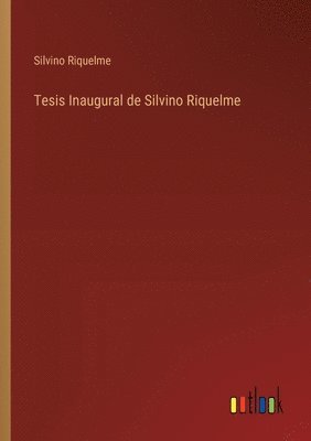 bokomslag Tesis Inaugural de Silvino Riquelme