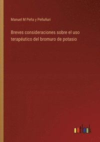 bokomslag Breves consideraciones sobre el uso teraputico del bromuro de potasio