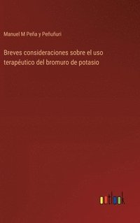 bokomslag Breves consideraciones sobre el uso terapéutico del bromuro de potasio