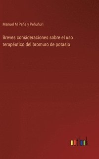 bokomslag Breves consideraciones sobre el uso teraputico del bromuro de potasio