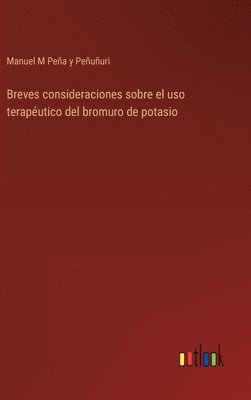 bokomslag Breves consideraciones sobre el uso teraputico del bromuro de potasio