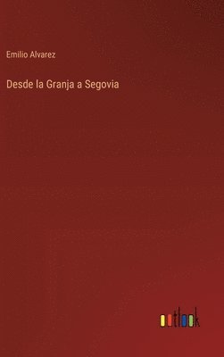 bokomslag Desde la Granja a Segovia