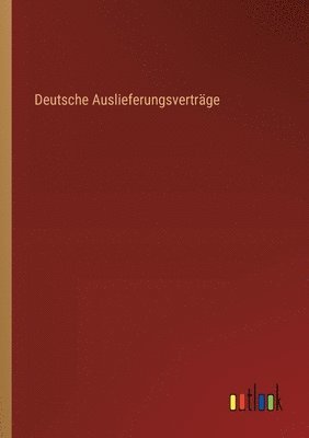 Deutsche Auslieferungsvertrge 1