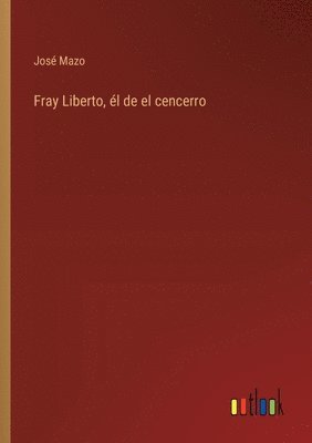 Fray Liberto, l de el cencerro 1