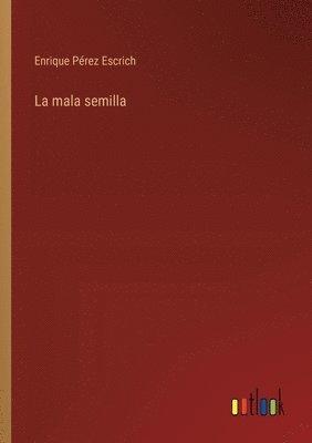 mala semilla 1