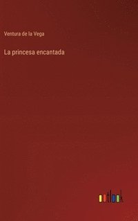 bokomslag La princesa encantada