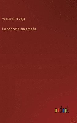 bokomslag La princesa encantada