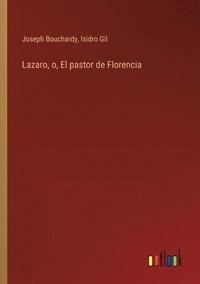 bokomslag Lazaro, o, El pastor de Florencia