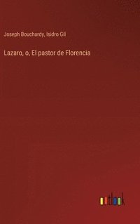 bokomslag Lazaro, o, El pastor de Florencia