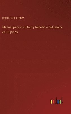 bokomslag Manual para el cultivo y beneficio del tabaco en Filipinas