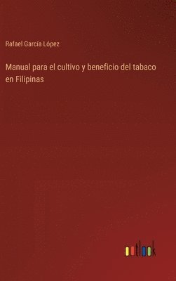 bokomslag Manual para el cultivo y beneficio del tabaco en Filipinas