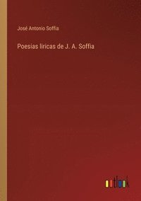 bokomslag Poesias liricas de J. A. Soffia