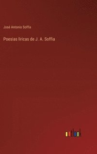 bokomslag Poesias liricas de J. A. Soffia