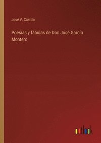 bokomslag Poesas y fbulas de Don Jos Garca Montero