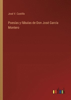 Poesas y fbulas de Don Jos Garca Montero 1