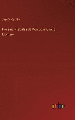 Poesas y fbulas de Don Jos Garca Montero 1