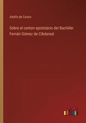 bokomslag Sobre el centon epistolario del Bachiller Fernán Gómez de Cibdareal