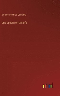 bokomslag Una suegra en batera