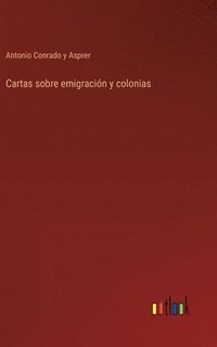 bokomslag Cartas sobre emigración y colonias