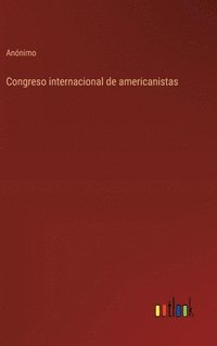 bokomslag Congreso internacional de americanistas