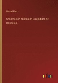 bokomslag Constitucin poltica de la repblica de Honduras