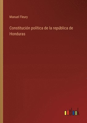 bokomslag Constitucin poltica de la repblica de Honduras