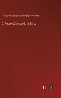 bokomslag D. Pedro Calderon de la Barca