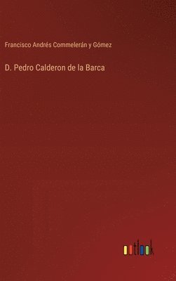 bokomslag D. Pedro Calderon de la Barca