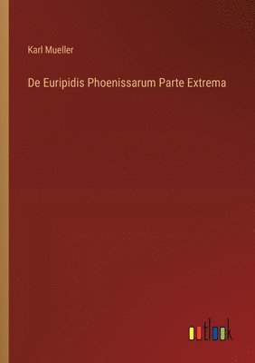 bokomslag De Euripidis Phoenissarum Parte Extrema