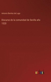 bokomslag Discurso de la comunidad de Sevilla ao 1520