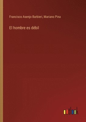 hombre es débil