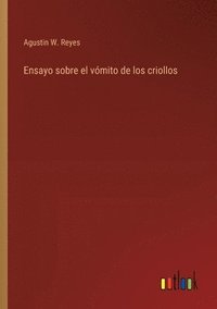 bokomslag Ensayo sobre el vómito de los criollos