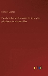 bokomslag Estudio sobre los temblores de tierra y las principales teoras emitidas