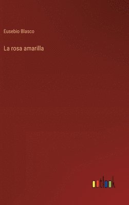 bokomslag La rosa amarilla