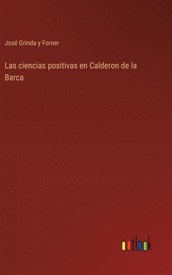 Las ciencias positivas en Calderon de la Barca 1