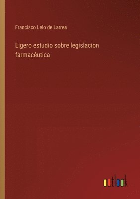 Ligero estudio sobre legislacion farmacutica 1