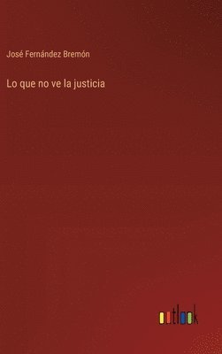 bokomslag Lo que no ve la justicia