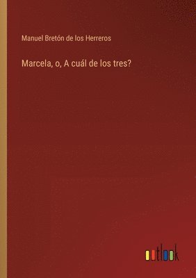 bokomslag Marcela, o, A cul de los tres?