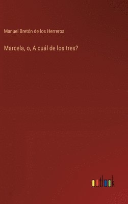 bokomslag Marcela, o, A cul de los tres?